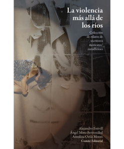 La violencia más allá de los ríos - 1ra edición