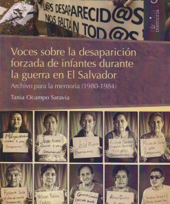 Voces de la desaparición forzada de infantes durante la guerra en el Salvador - 1ra edición