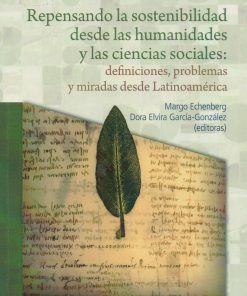 Repensando la sostenibilidad desde las humanidades y las ciencias sociales - 1ra edición