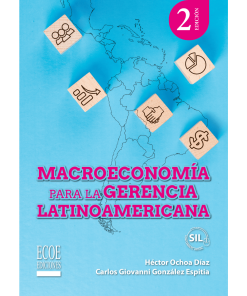 Macroeconomía para la gerencia Latinoamericana - 2da edición