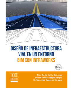 Diseño de infraestructura vial en un entorno BIM con InfraWorks - 1ra edición
