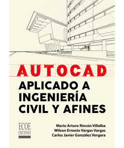 Autocad aplicado a ingeniería civil y afines - 1ra edición