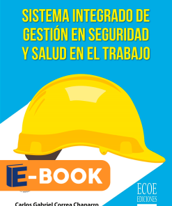 Sistema integrado de gestión en seguridad y salud en el trabajo - 1ra edición