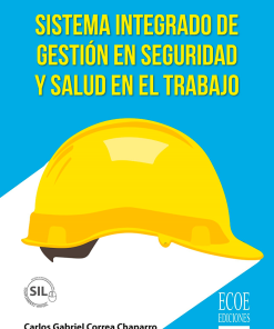 Sistema integrado de gestión en seguridad y salud en el trabajo - 1ra edición