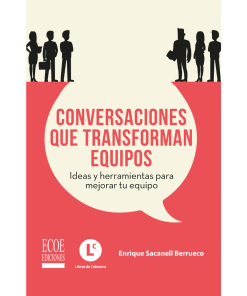 Conversaciones que transforman equipos - 1ra edición
