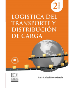 Logística del transporte y distribución de carga - 2da edición