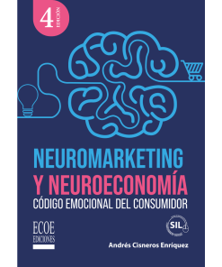 Neuromarketing y neuroeconomía - 4ta edición