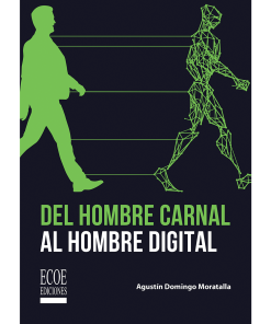 Del hombre carnal al hombre digital - 1ra edición
