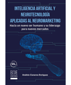 Inteligencia artificial y neurotecnología aplicadas al marketing - 1ra edición