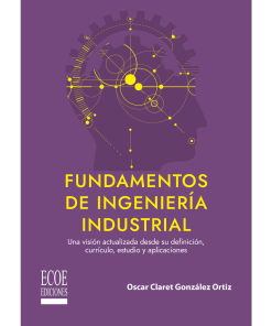 Fundamentos de ingeniería industrial - 1ra edición