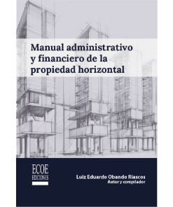 Manual administrativo y financiero de la propiedad horizontal - 1ra edición