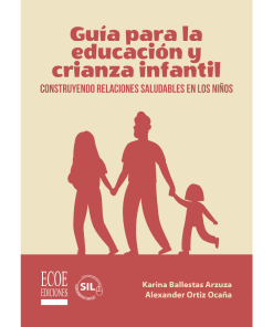 Guía para la educación y crianza infantil – 1ra edición