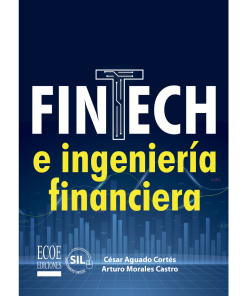 Fintech e ingeniería financiera - 1ra edición