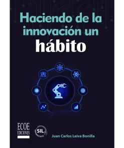 Haciendo de la innovación un hábito - 1ra edición