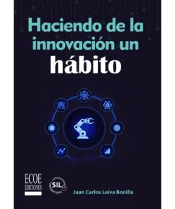 Haciendo de la innovación un hábito - 1ra edición