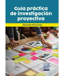 Guía práctica de investigación proyectiva - 1ra edición