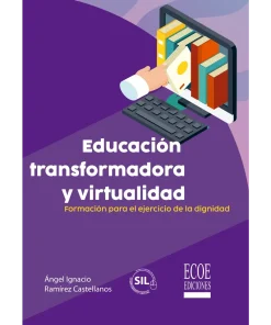 Educación transformadora y virtualidad - 1ra edición
