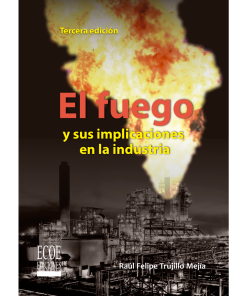 El fuego y sus implicaciones en la industria