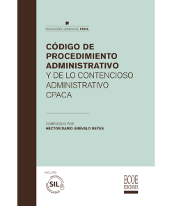 Código de procedimiento administrativo y de lo contencioso administrativo CPACA - 1ra edición