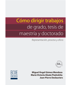 Cómo dirigir trabajos de grado, tesis de maestría y doctorado - 1ra edición