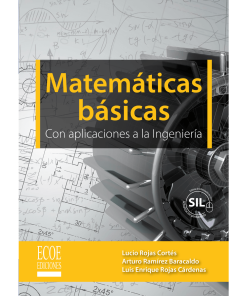 Matemáticas básicas con aplicaciones a la Ingeniería - 1ra edición
