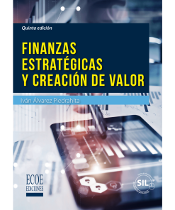 Finanzas estratégicas y creación de valor - 5ta edición