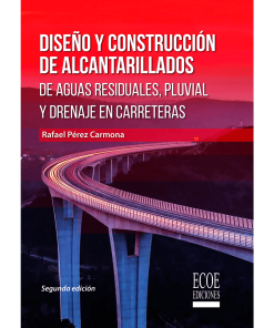 Diseño y construcción de alcantarillados de aguas residuales - 2da edición