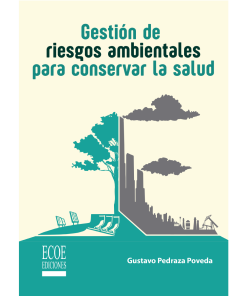 Gestión de riesgos ambientales para conservar la salud - 1ra edición