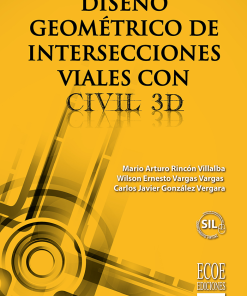 Diseño geométrico de intersecciones viales con Civil 3D - 1ra edición
