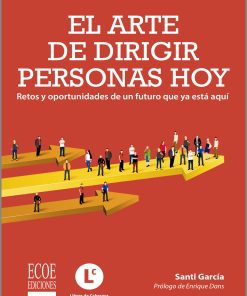 El arte de dirigir personas hoy - 1ra edición