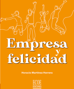 Empresa y felicidad - 1ra edición