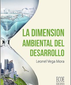 La dimensión ambiental del desarrollo - 1ra edición