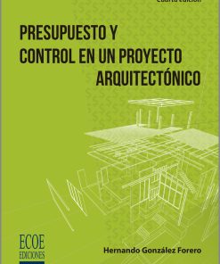 Presupuesto y control en un proyecto arquitectónico - 4ta edición