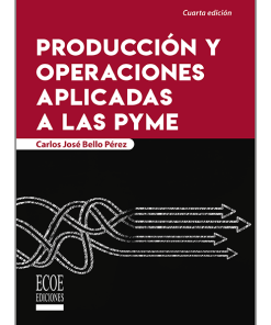 Producción y operaciones aplicadas a las PYME - 4ta edición